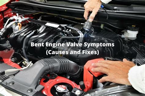 symptoms of a bent valve